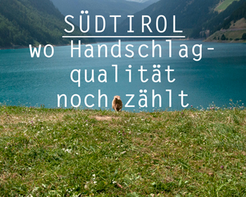 Südtirol - wo Handschlagqualität noch zählt